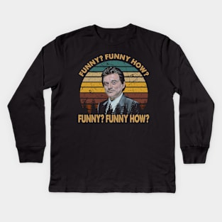 Joe pesci vintage  Funny how ? art Kids Long Sleeve T-Shirt